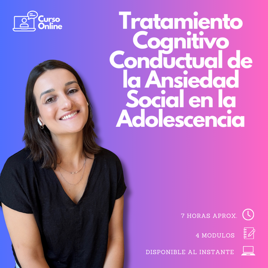 Curso Online: Tratamiento Cognitivo Conductual de la Ansiedad Social en la Adolescencia